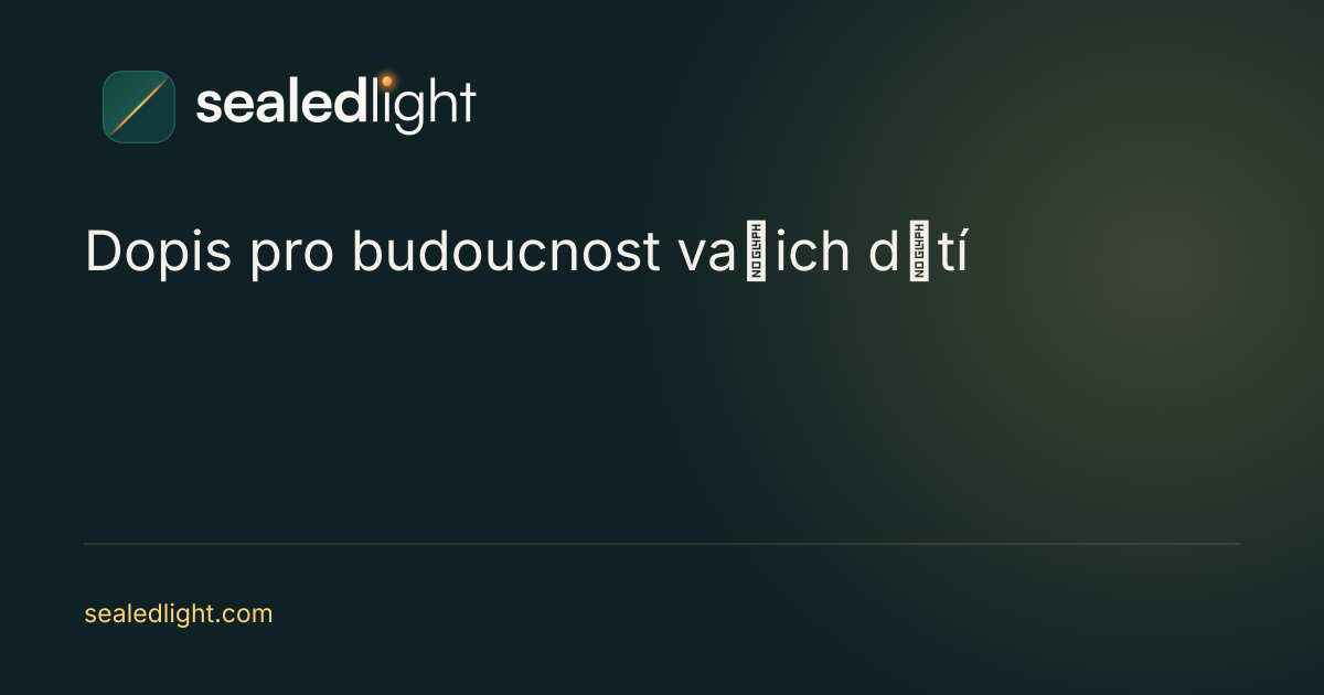 SealedLight: Co napsat do dopisu pro budoucnost vašich dětí